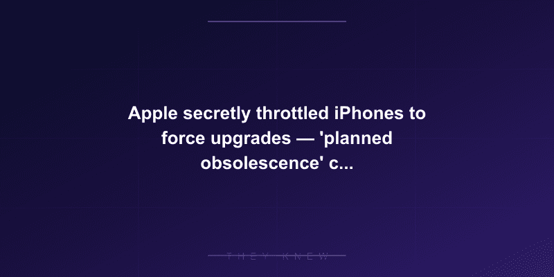 Apple secretly throttled iPhones to force upgrades — 'planned obsolescence' confirmed, $500M settlement — documented evidence
