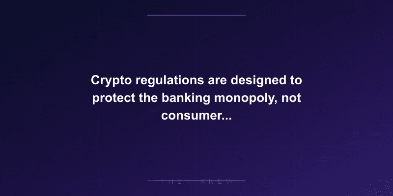 Crypto regulations are designed to protect the banking monopoly, not consumers — regulators blocked crypto-friendly banks while approving bank-owned crypto products — documented evidence