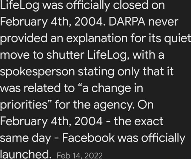 DARPA LifeLog cancelled EXACT day Facebook launched: Feb 4, 2004 — documented evidence
