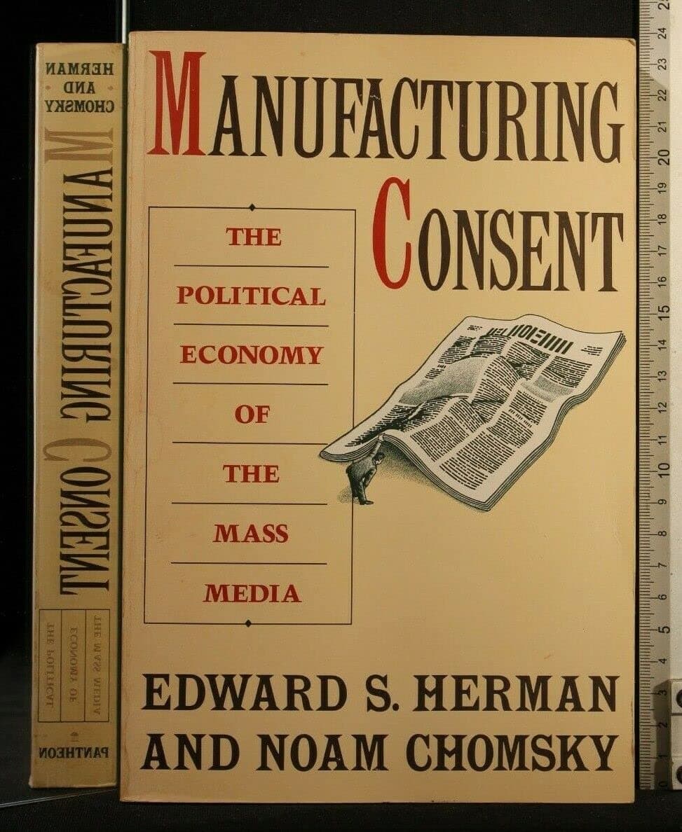 Chomsky's 'Manufacturing Consent' propaganda model has been repeatedly vindicated by real-world evidence