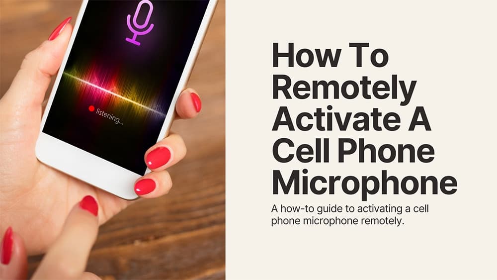 NSA can remotely activate phone microphones and cameras — even when the phone appears off — documented evidence