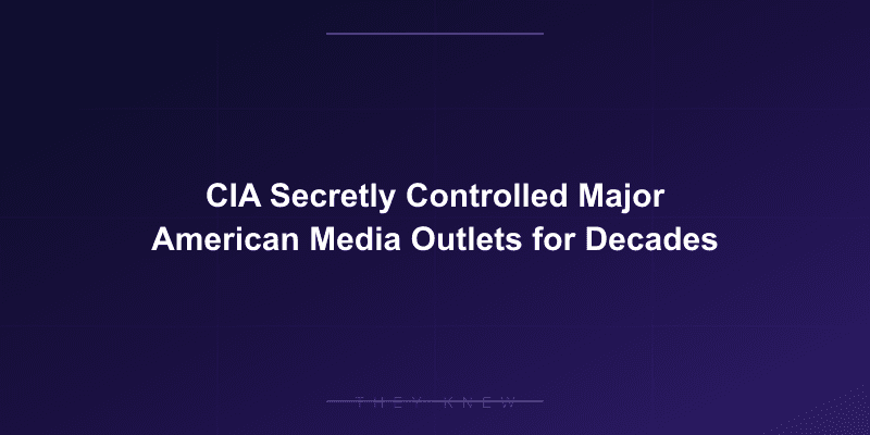 CIA Secretly Controlled Major American Media Outlets for Decades — documented evidence