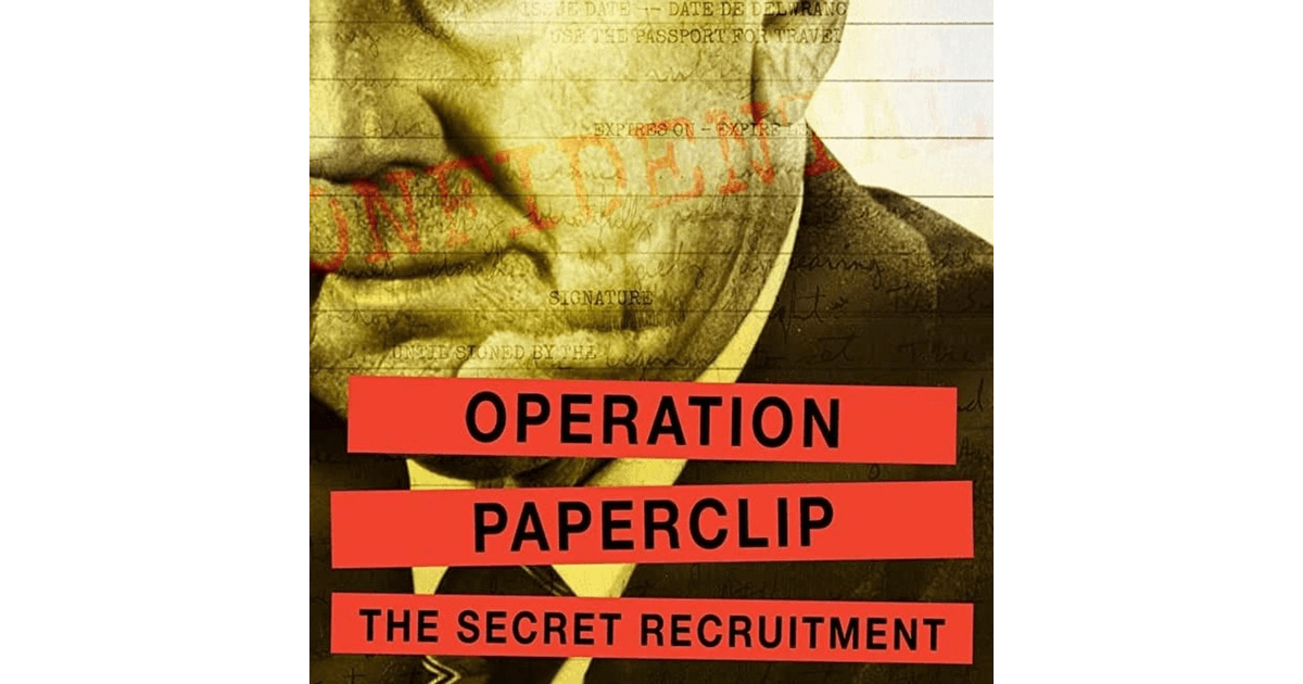 CIA recruited Nazi war criminals through Operation Paperclip after WWII — documented evidence
