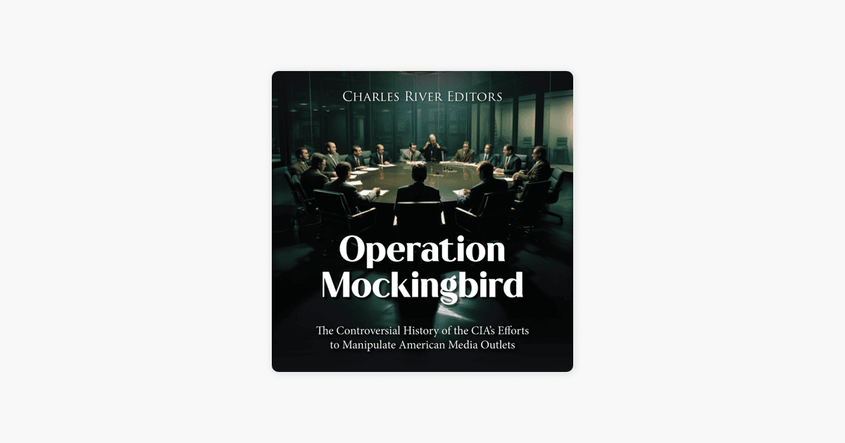 Operation Mockingbird: CIA secretly recruited journalists to plant propaganda in major news outlets — documented evidence