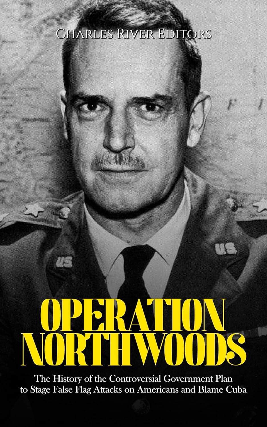 Operation Northwoods Planned False Flag Attacks on US Citizens — documented evidence